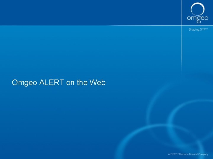 Omgeo ALERT on the Web 