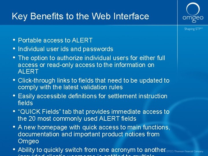 Key Benefits to the Web Interface • Portable access to ALERT • Individual user