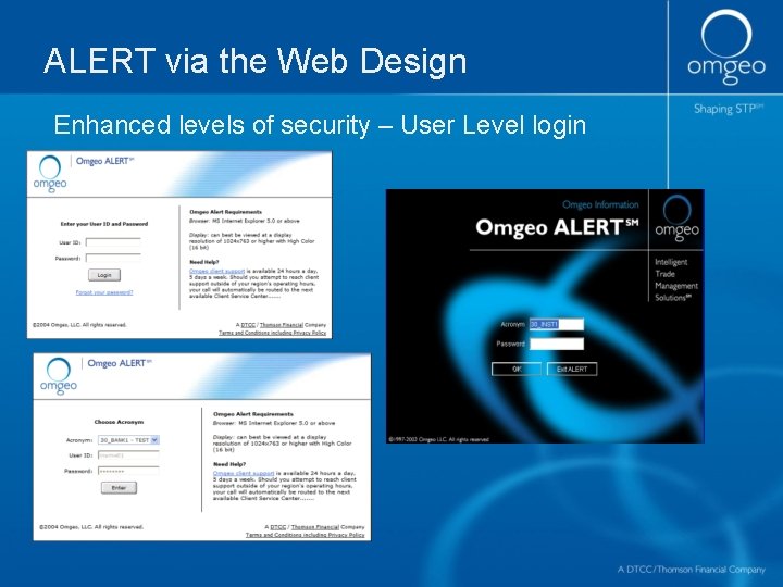 ALERT via the Web Design Enhanced levels of security – User Level login 