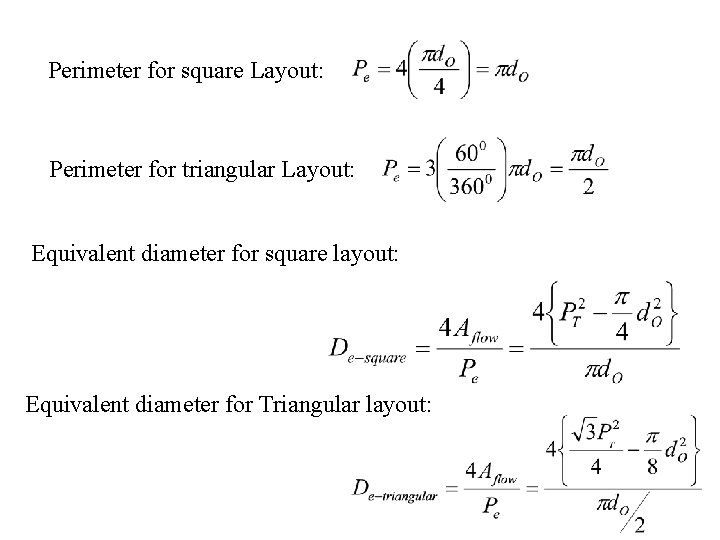 Perimeter for square Layout: Perimeter for triangular Layout: Equivalent diameter for square layout: Equivalent
