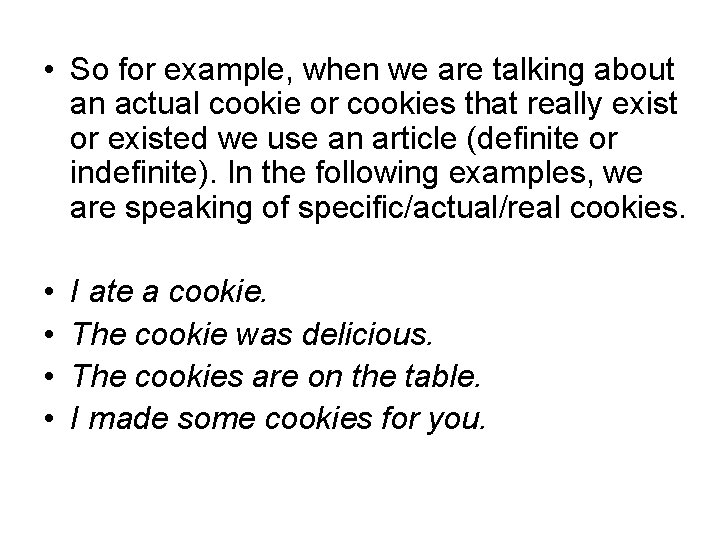  • So for example, when we are talking about an actual cookie or