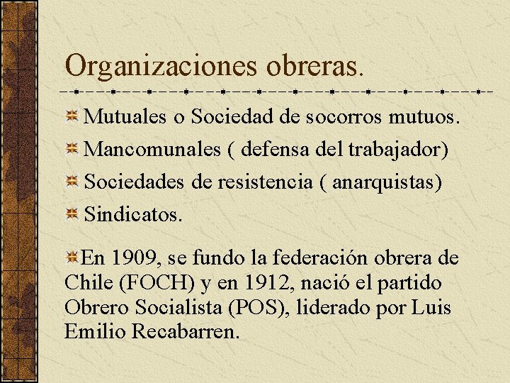 Organizaciones obreras. Mutuales o Sociedad de socorros mutuos. Mancomunales ( defensa del trabajador) Sociedades