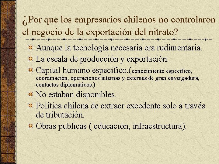 ¿Por que los empresarios chilenos no controlaron el negocio de la exportación del nitrato?