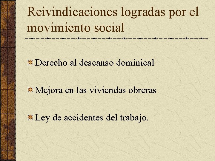 Reivindicaciones logradas por el movimiento social Derecho al descanso dominical Mejora en las viviendas