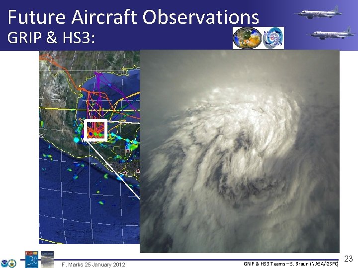 Future Aircraft Observations GRIP & HS 3: NASA GRIP Global Hawk Green-NASA DC-8 Purple-NASA