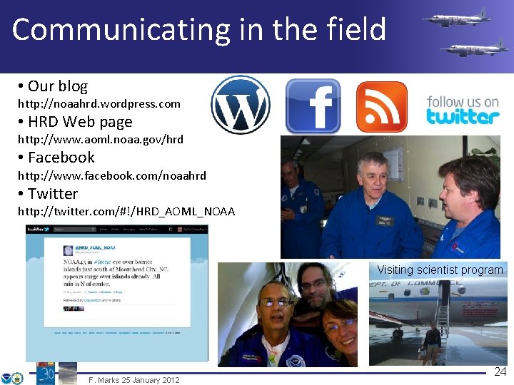 Communicating in the field • Our blog http: //noaahrd. wordpress. com • HRD Web