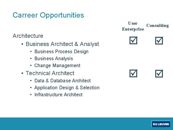 Carreer Opportunities User Consulting Enterprise Architecture • Business Architect & Analyst • Business Process
