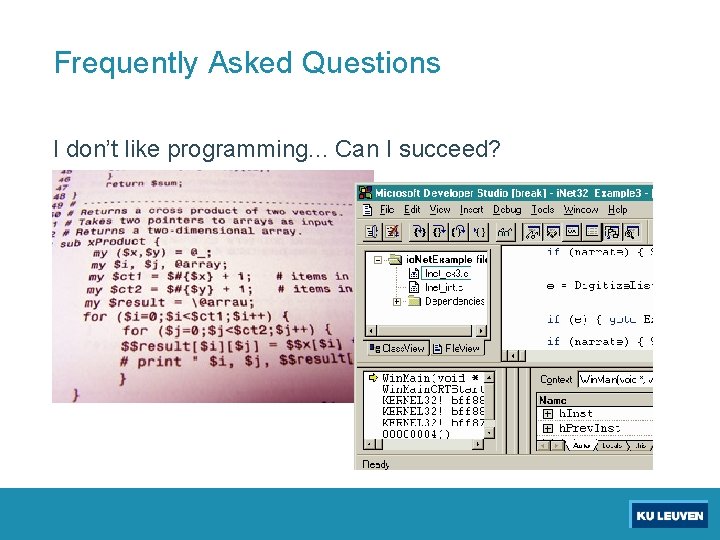 Frequently Asked Questions I don’t like programming. . . Can I succeed? 