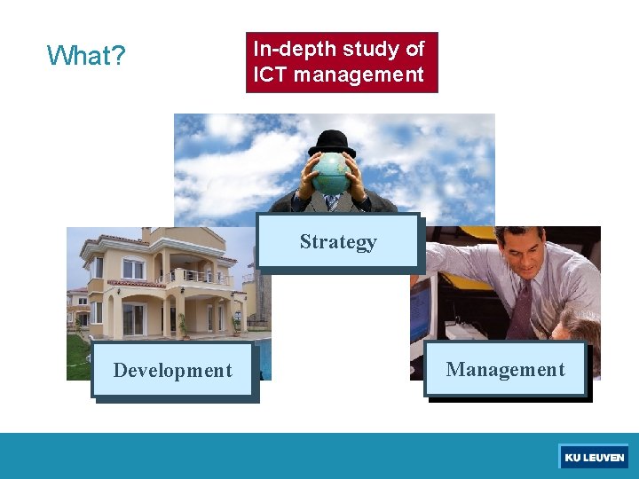 What? In-depth study of ICT management Strategy Development Management 
