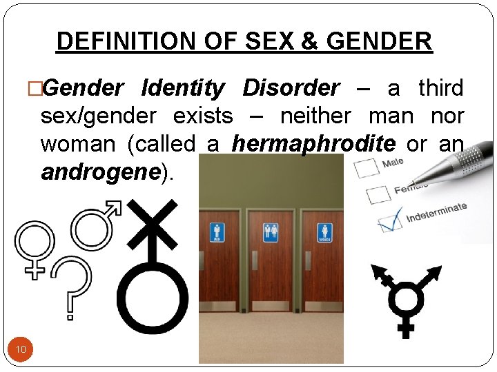 DEFINITION OF SEX & GENDER �Gender Identity Disorder – a third sex/gender exists –