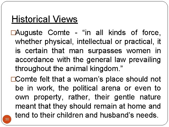 Historical Views �Auguste Comte - “in all kinds of force, whether physical, intellectual or