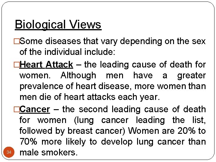 Biological Views �Some diseases that vary depending on the sex of the individual include: