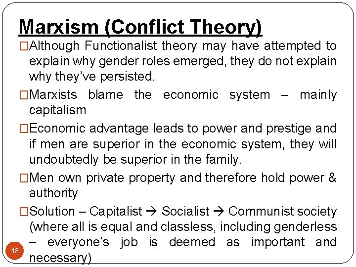 Marxism (Conflict Theory) �Although Functionalist theory may have attempted to explain why gender roles