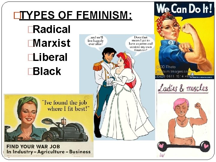 �TYPES OF FEMINISM: �Radical �Marxist �Liberal �Black 50 
