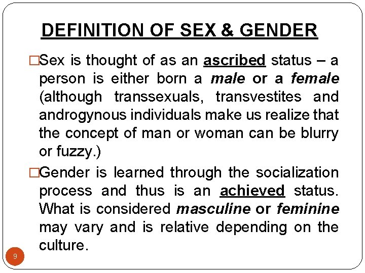 DEFINITION OF SEX & GENDER �Sex is thought of as an ascribed status –