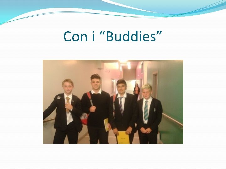 Con i “Buddies” 