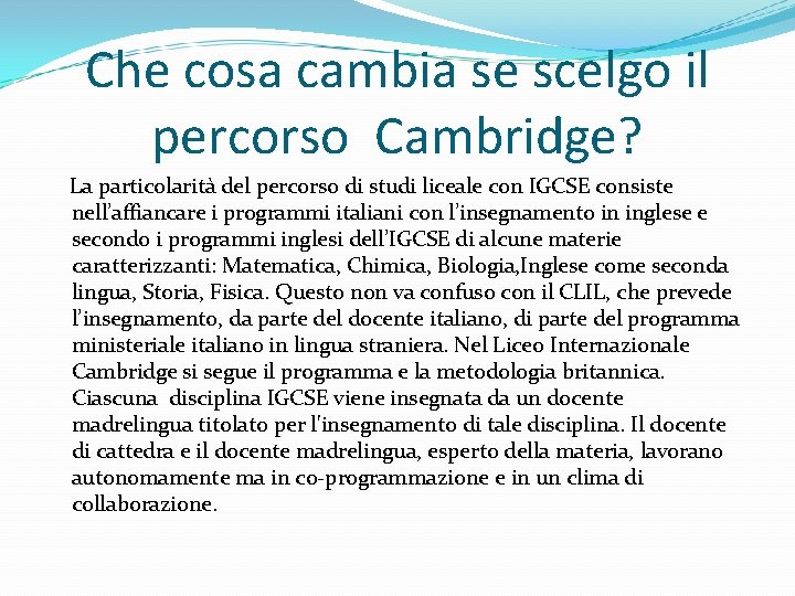 Che cosa cambia se scelgo il percorso Cambridge? La particolarità del percorso di studi