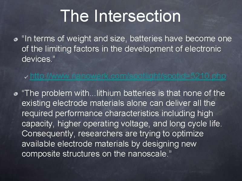 The Intersection “In terms of weight and size, batteries have become one of the