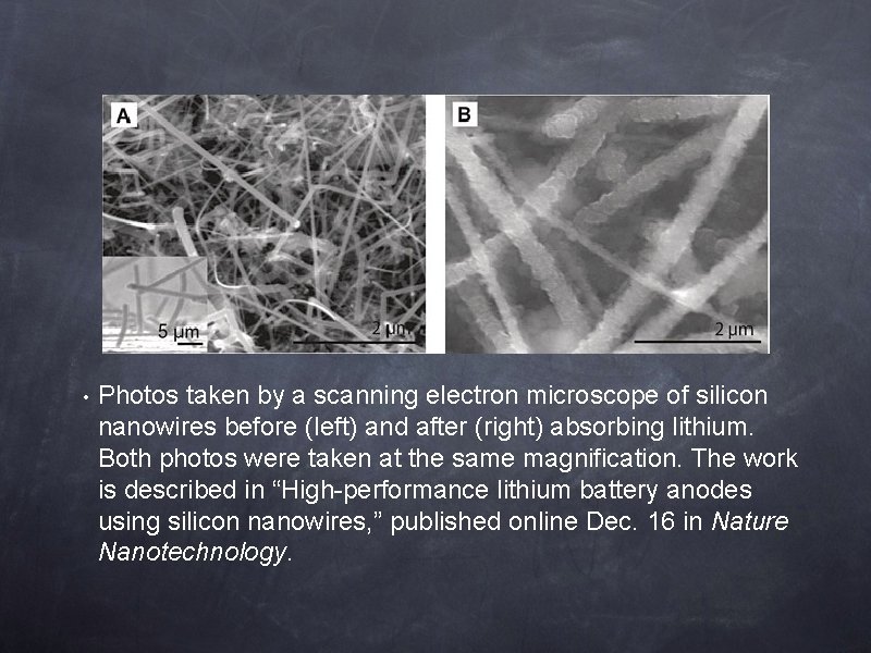  • Photos taken by a scanning electron microscope of silicon nanowires before (left)