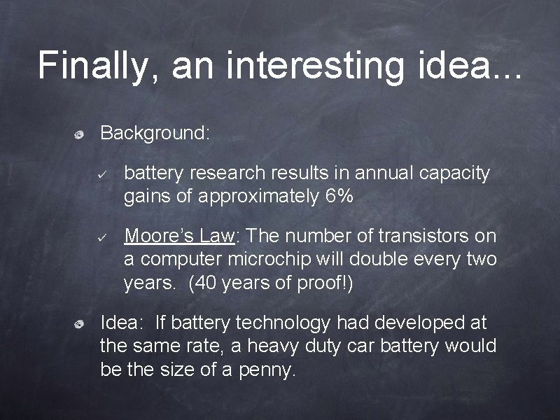 Finally, an interesting idea. . . Background: battery research results in annual capacity gains