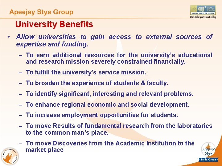 University Benefits • Allow universities to gain access to external sources of expertise and