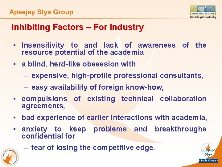 Inhibiting Factors – For Industry • Insensitivity to and lack of awareness of the