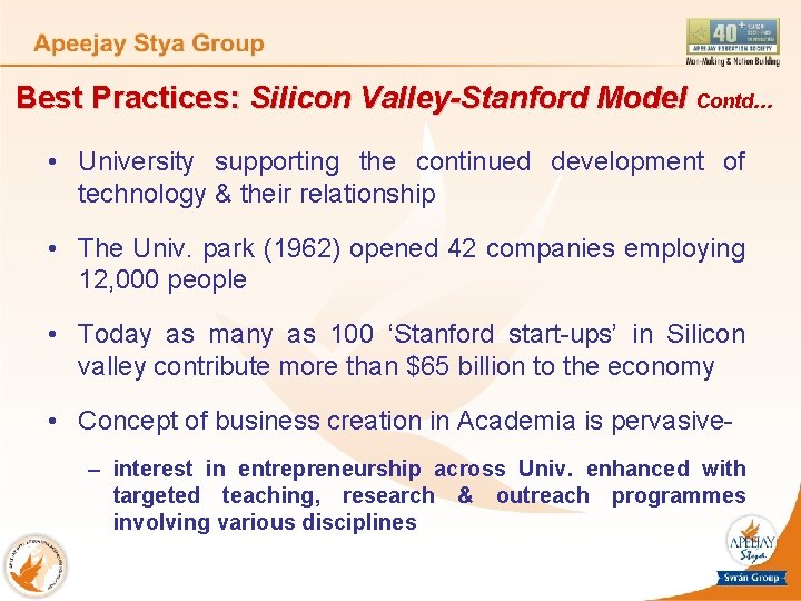 Best Practices: Silicon Valley-Stanford Model Contd… • University supporting the continued development of technology