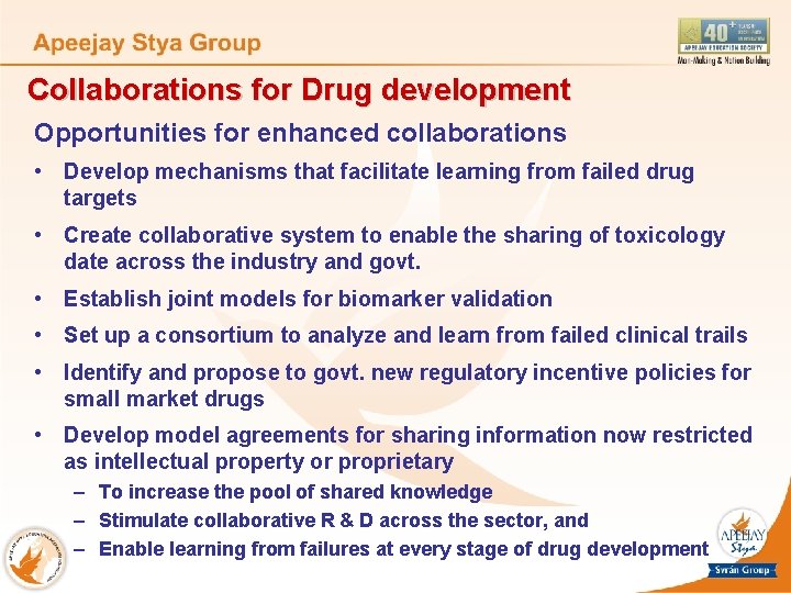 Collaborations for Drug development Opportunities for enhanced collaborations • Develop mechanisms that facilitate learning