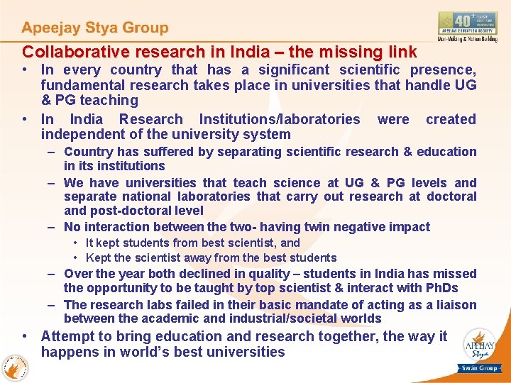 Collaborative research in India – the missing link • In every country that has