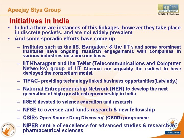 Initiatives in India • In India there are instances of this linkages, however they