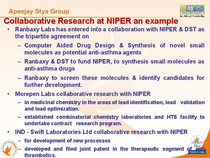 Collaborative Research at NIPER an example • Ranbaxy Labs has entered into a collaboration
