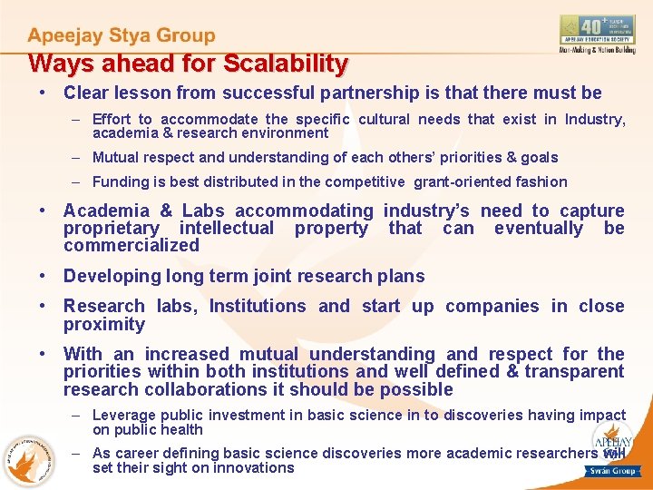 Ways ahead for Scalability • Clear lesson from successful partnership is that there must