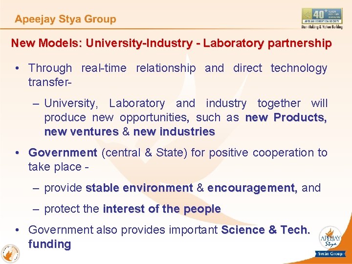 New Models: University-Industry - Laboratory partnership • Through real-time relationship and direct technology transfer–