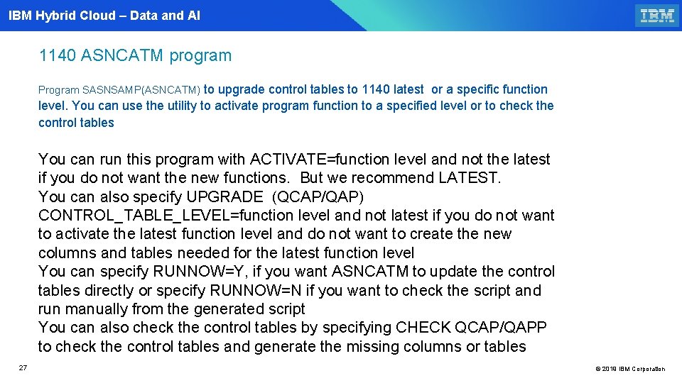 IBM Hybrid Cloud – Data and AI 1140 ASNCATM program Program SASNSAMP(ASNCATM) to upgrade