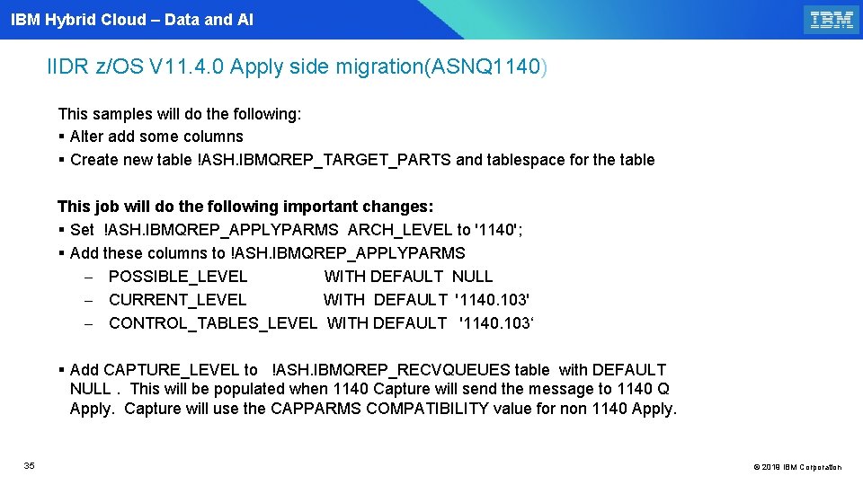 IBM Hybrid Cloud – Data and AI IIDR z/OS V 11. 4. 0 Apply