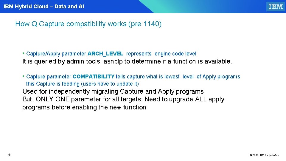 IBM Hybrid Cloud – Data and AI How Q Capture compatibility works (pre 1140)