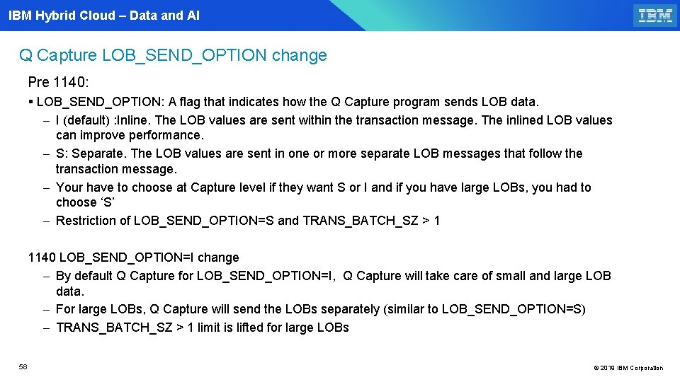 IBM Hybrid Cloud – Data and AI Q Capture LOB_SEND_OPTION change Pre 1140: §