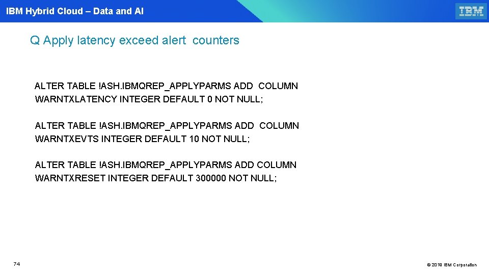 IBM Hybrid Cloud – Data and AI Q Apply latency exceed alert counters ALTER