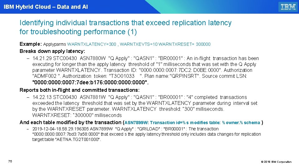 IBM Hybrid Cloud – Data and AI Identifying individual transactions that exceed replication latency