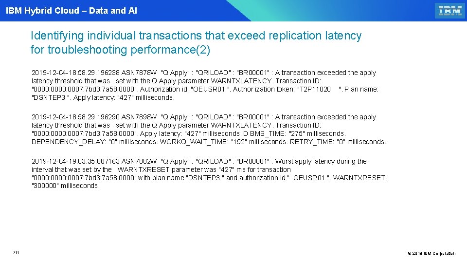 IBM Hybrid Cloud – Data and AI Identifying individual transactions that exceed replication latency