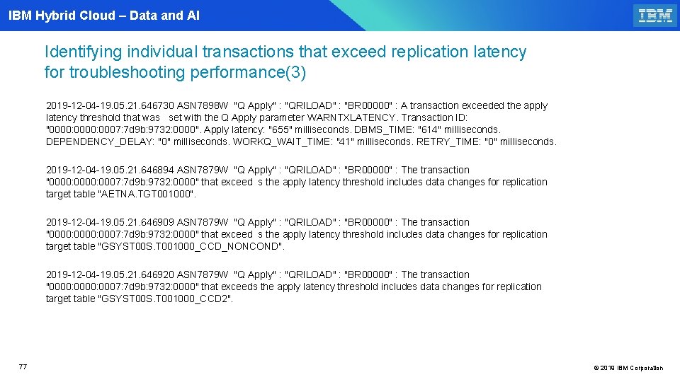 IBM Hybrid Cloud – Data and AI Identifying individual transactions that exceed replication latency