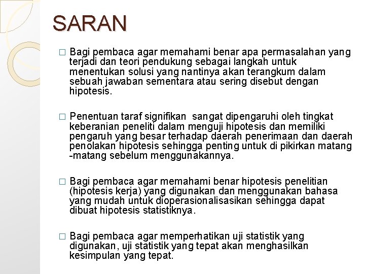 SARAN � Bagi pembaca agar memahami benar apa permasalahan yang terjadi dan teori pendukung