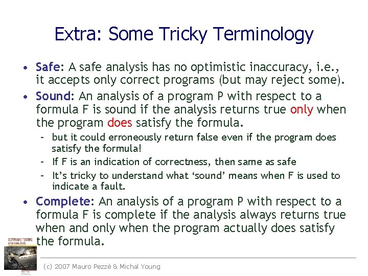 Extra: Some Tricky Terminology • Safe: A safe analysis has no optimistic inaccuracy, i.