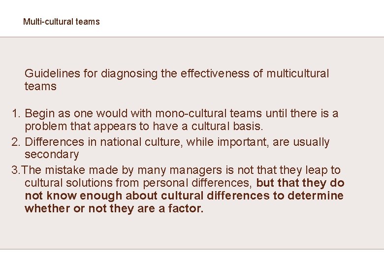 Multi-cultural teams Guidelines for diagnosing the effectiveness of multicultural teams 1. Begin as one