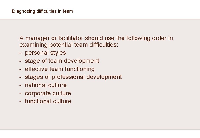 Diagnosing difficulties in team A manager or facilitator should use the following order in