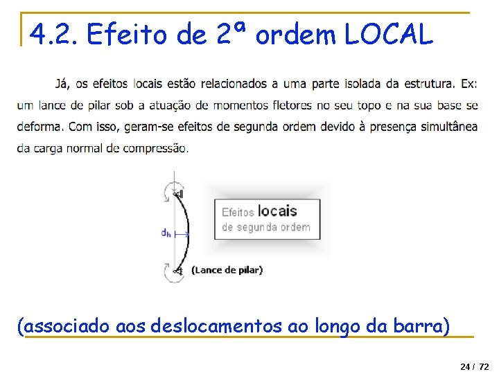 4. 2. Efeito de 2ª ordem LOCAL (associado aos deslocamentos ao longo da barra)