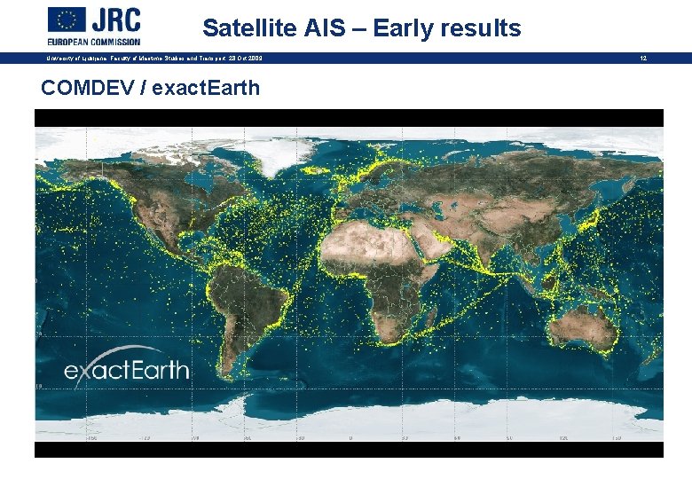 Satellite AIS – Early results University of Ljubljana, Faculty of Maritime Studies and Transport,