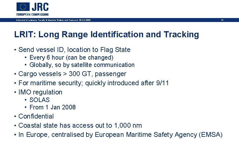 University of Ljubljana, Faculty of Maritime Studies and Transport, 28 Oct 2009 13 LRIT: