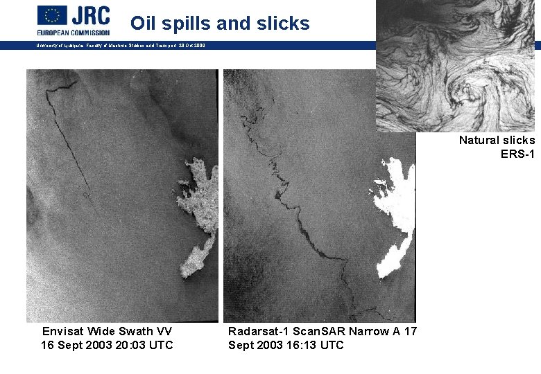 Oil spills and slicks 30 University of Ljubljana, Faculty of Maritime Studies and Transport,