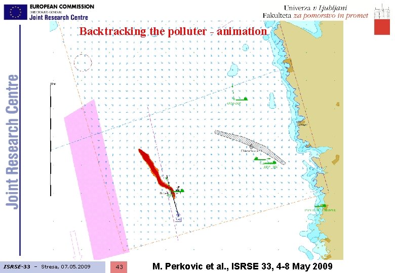 Backtracking the polluter - animation ISRSE-33 – Stresa, 07. 05. 2009 43 M. Perkovic